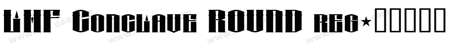 LHF Conclave ROUND reg字体转换